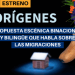 Orígenes, propuesta escénica binacional y bilingüe sobre migraciones