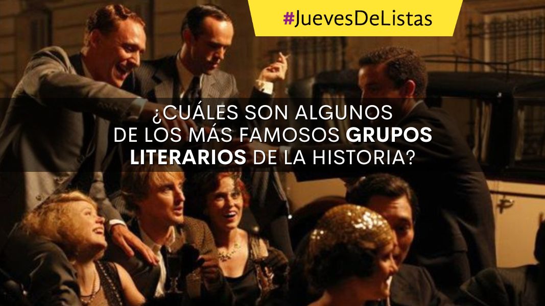 ¿Cuáles son algunos de los más famosos grupos literarios de la historia? #JuevesDeListas