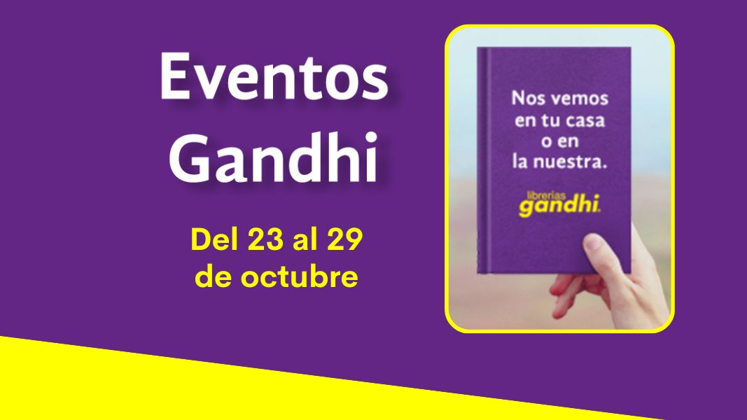 Eventos Gandhi del 23 al 29 de octubre