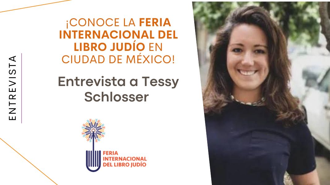 ¡Conoce la Feria Internacional del Libro Judío en Ciudad de México! Entrevista a Tessy Schlosser
