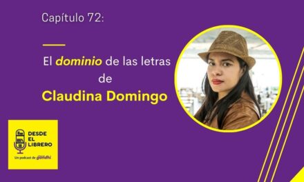 Cap. 72 El dominio de las letras de Claudina Domingo