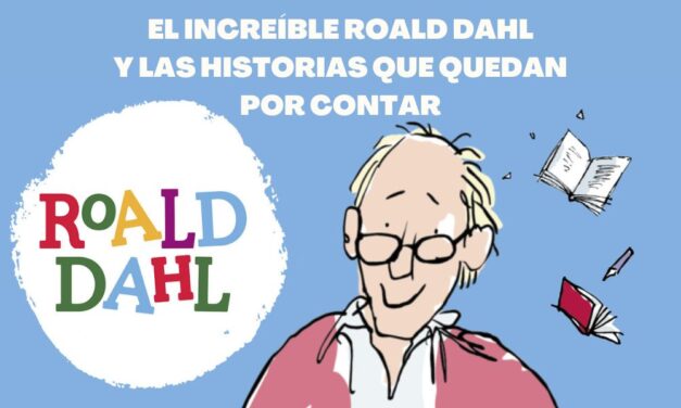 El increíble Roald Dahl y las historias que quedan por contar