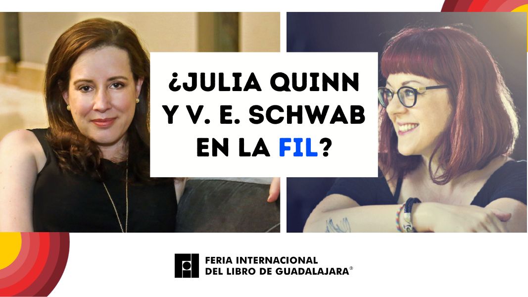 ¿Julia Quinn y V. E. Schwab en la FIL?
