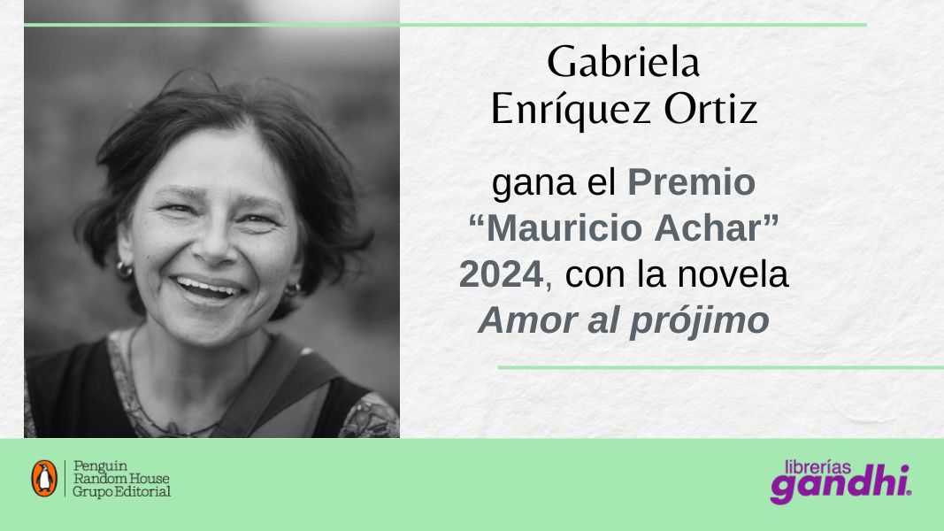 Gabriela Enríquez Ortiz gana el Premio “Mauricio Achar” 2024, con la novela Amor al prójimo
