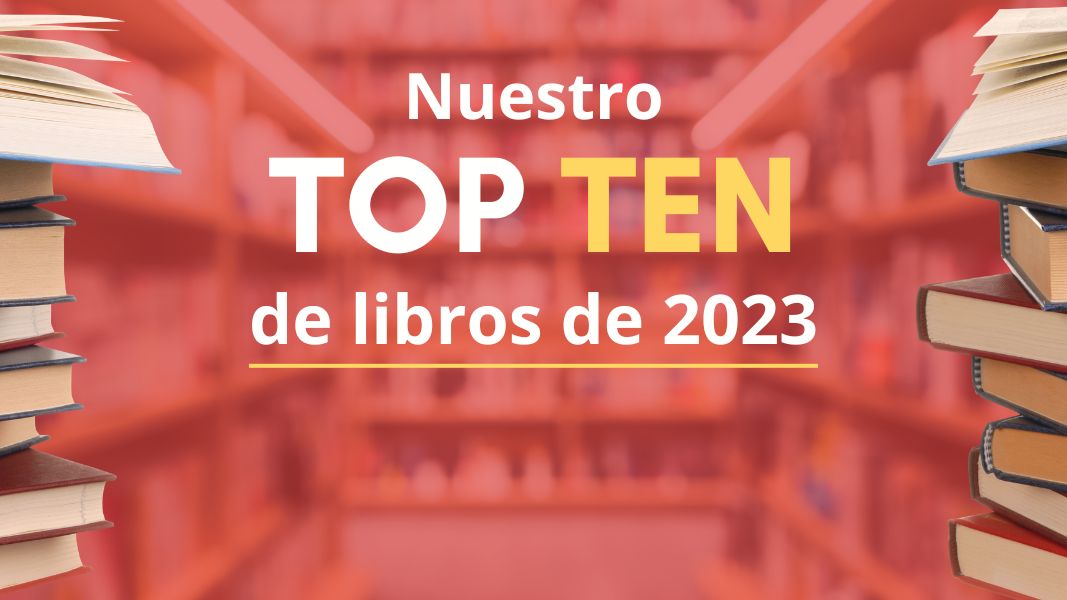 Nuestro top ten de libros de 2023