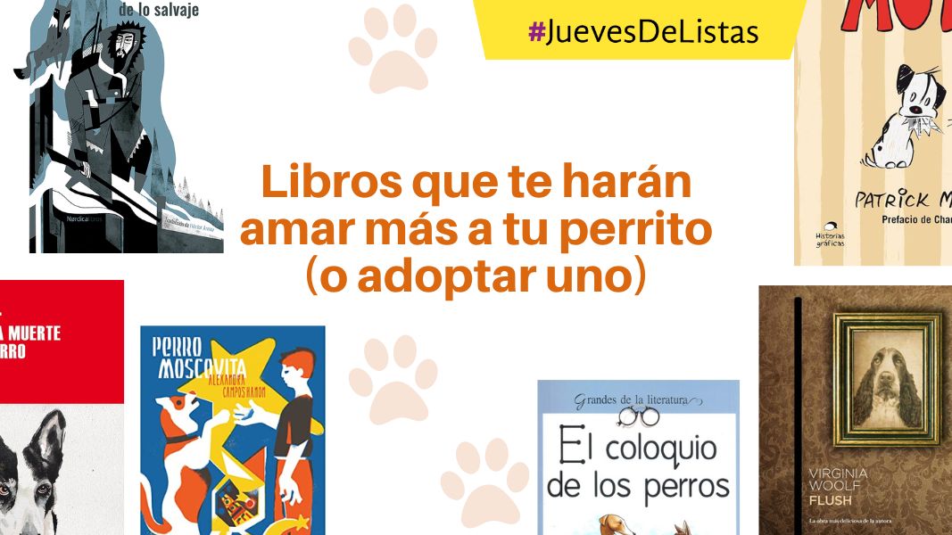 Libros que te harán amar más a tu perrito (o adoptar uno) #JuevesDeListas