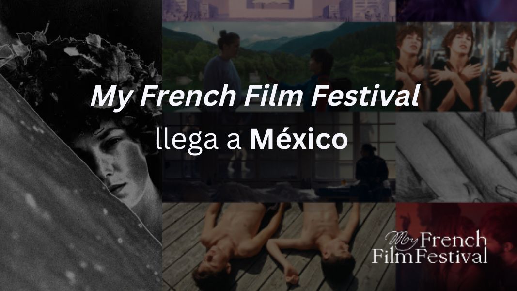 My French Film Festival llega a México