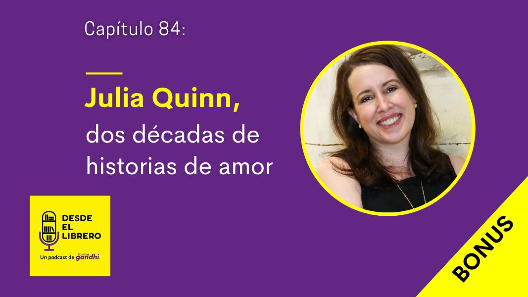 Bonus cap. 84 Julia Quinn, dos décadas de historias de amor