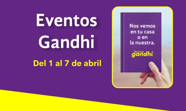 Eventos Gandhi del 1 al 7 de abril