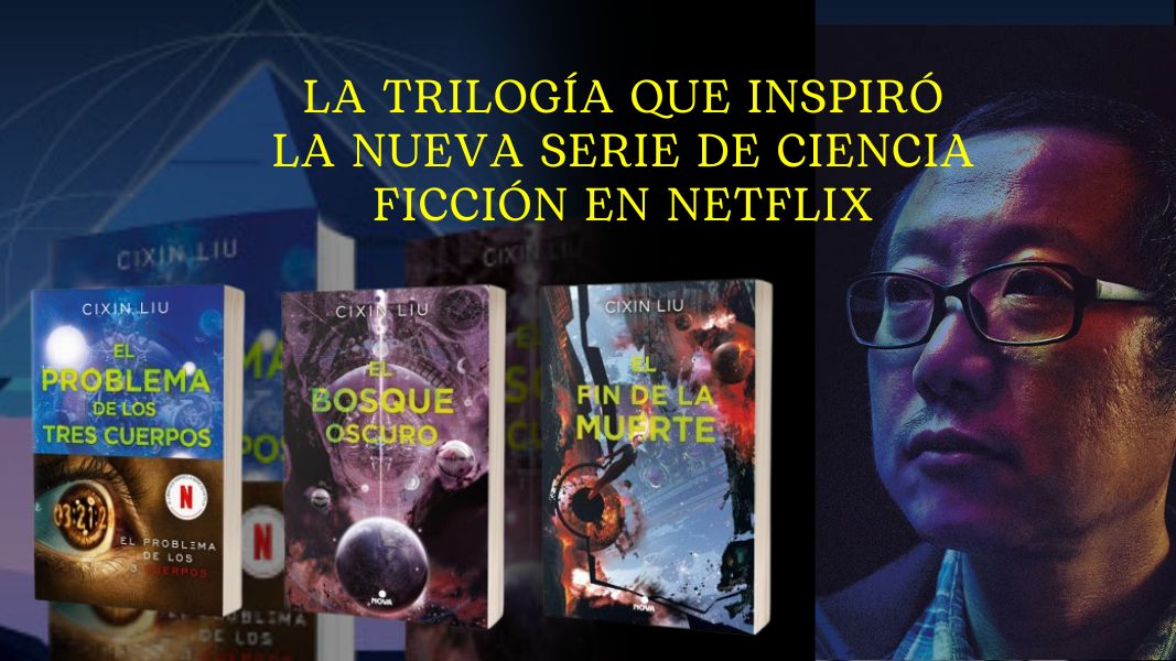 La trilogía que inspiró la nueva serie de ciencia ficción en Netflix