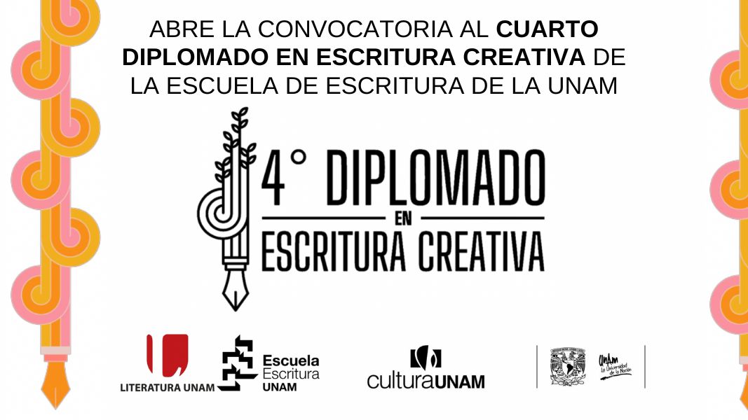 Abre la convocatoria al Cuarto Diplomado en Escritura Creativa de la Escuela de Escritura de la UNAM