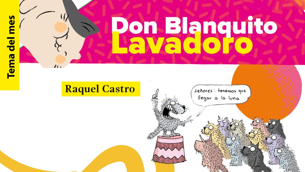Don Blanquito Lavadoro. Raquel Castro