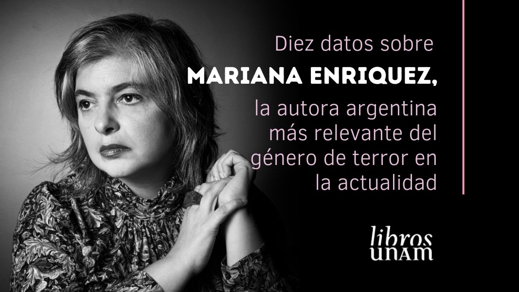 Diez datos sobre Mariana Enriquez,  la autora argentina más relevante  del género de terror en la actualidad