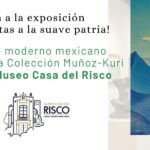 ¡Ven a la exposición Visitas a la suave patria! Arte moderno mexicano en la Colección Muñoz-Kuri en Museo Casa del Risco