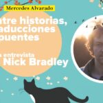 Entre historias, traducciones y puentes. Una entrevista con Nick Bradley