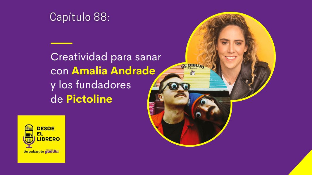Cap. 88 Creatividad para sanar con Amalia Andrade y los fundadores de Pictoline