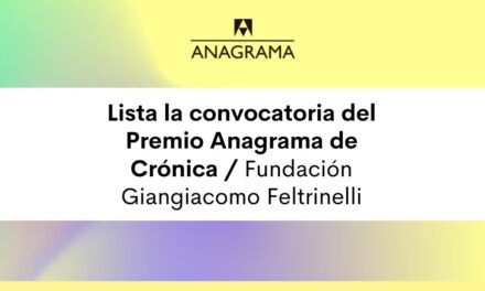 Lista la convocatoria del Premio Anagrama de Crónica/Fundación Giangiacomo Feltrinelli