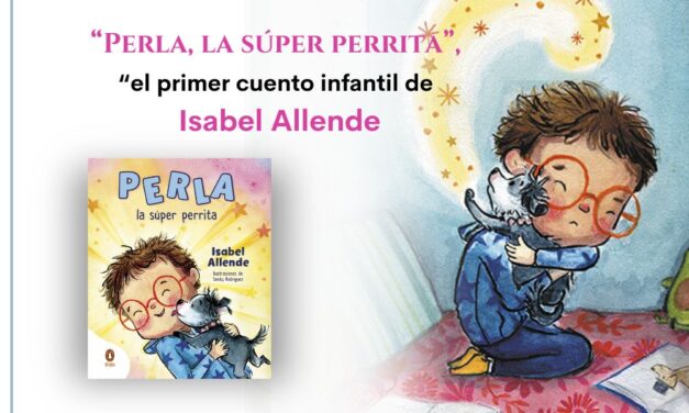 “Perla, la súper perrita”, el primer cuento infantil de Isabel Allende