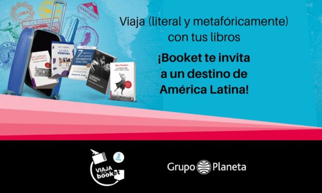 Viaja (literal y metafóricamente) con tus libros. ¡Booket te invita a un destino de América Latina!