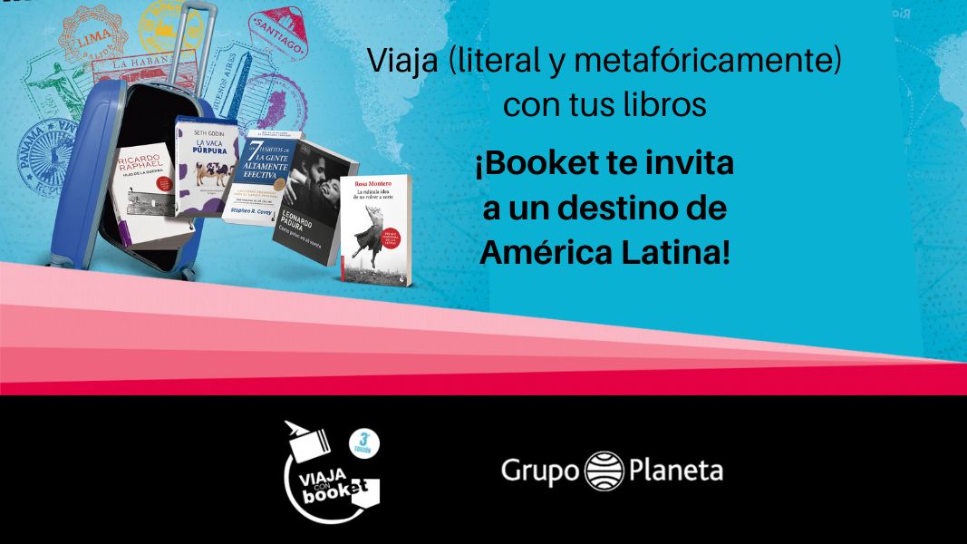 Viaja (literal y metafóricamente) con tus libros. ¡Booket te invita a un destino de América Latina!