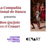 La Compañía Nacional de Danza presenta Don Quijote en el Cenart