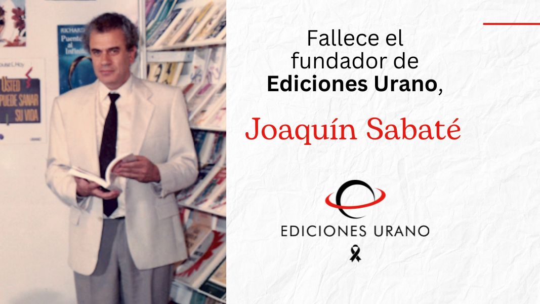 Fallece el fundador de Ediciones Urano, Joaquín Sabaté