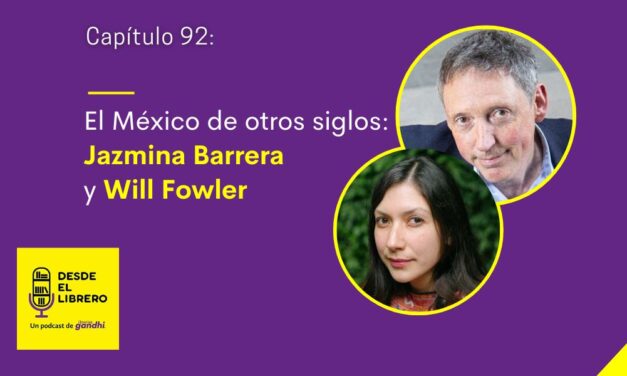 Cap. 92 El México de otros siglos: Jazmina Barrera y Will Fowler