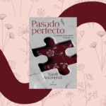 +Lecturas: Entrevista a Yareli Arizmendi por el libro “Pasado perfecto”
