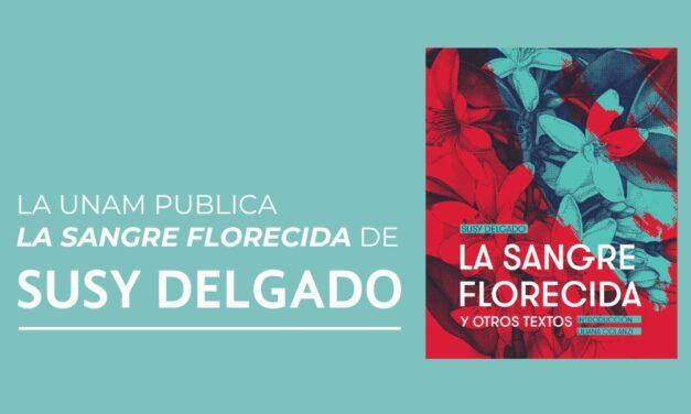 La UNAM publica “La sangre florecida” de Susy Delgado