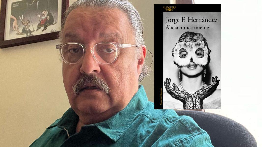Jorge F. Hernández y una historia donde la verdad se pone a prueba