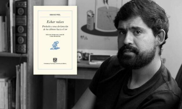 Simone Weil y la necesidad de echar raíces. Una charla con Camilo Rodríguez sobre una de las pensadoras más radicales del siglo XX