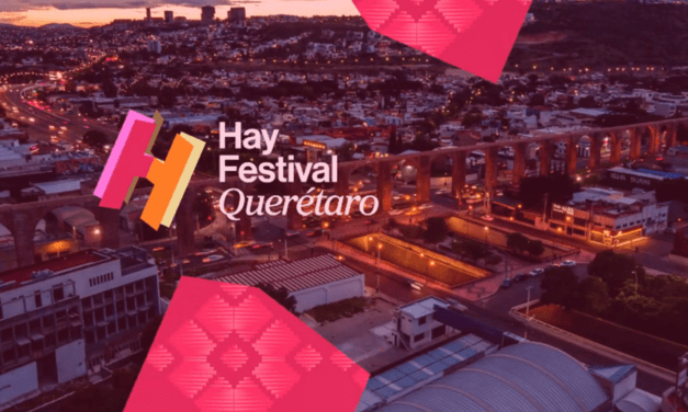 Hay Festival Querétaro: once años de reunir al mundo alrededor de las ideas