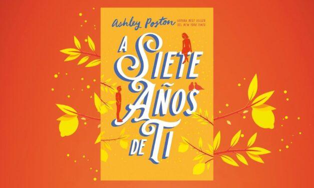 “A siete años de ti”, de Ashley Poston: un romance suspendido en el tiempo