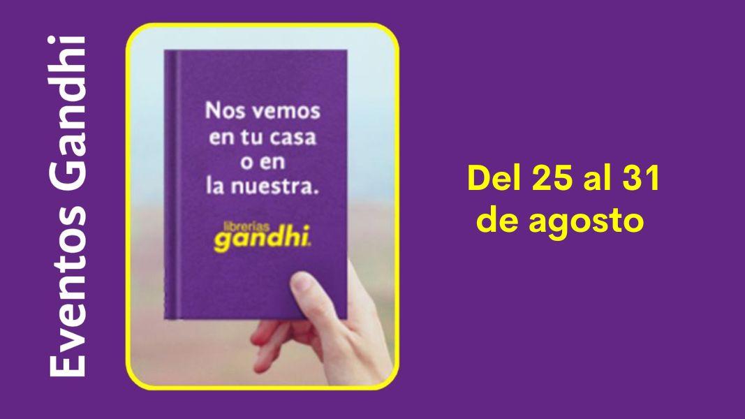 Eventos Gandhi del 25 al 31 de agosto