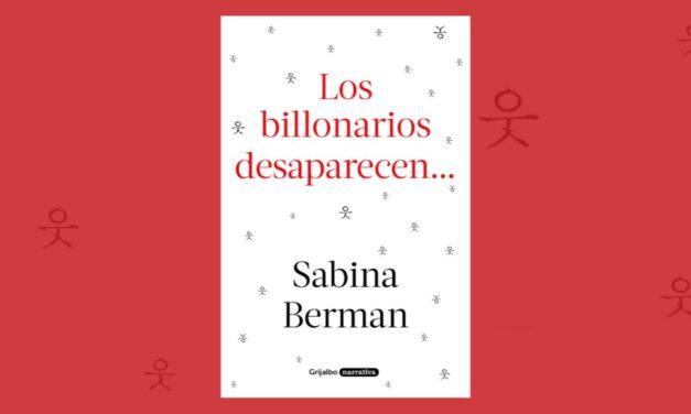 Sabina Berman imagina un mundo sin billonarios