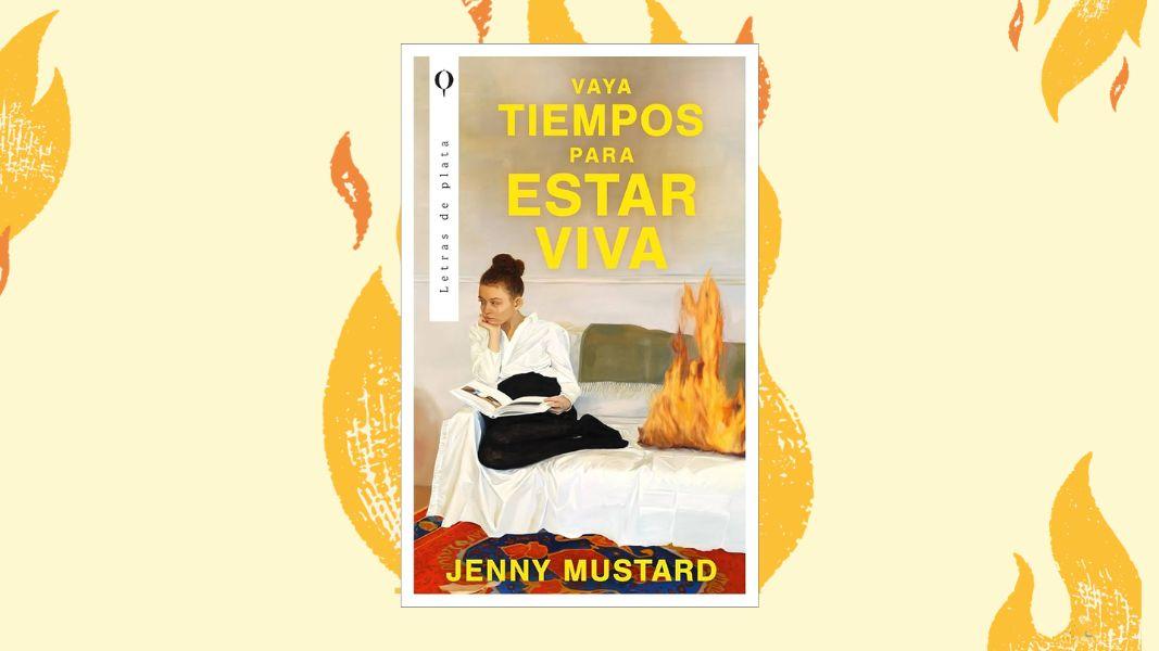 “Vaya tiempo para estar viva”, de Jenny Mustard