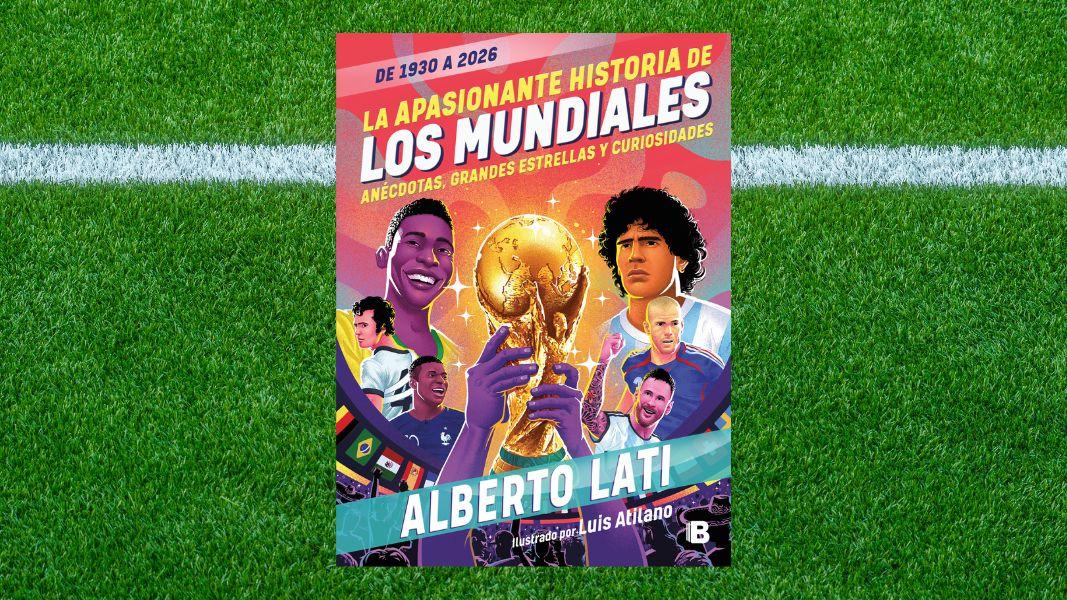 La apasionante historia de los Mundiales: el fútbol contado como memoria viva