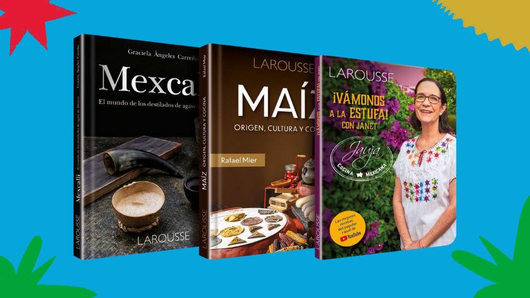 Tres libros de gastronomía mexicana para lucirte en estas Fiestas Patrias