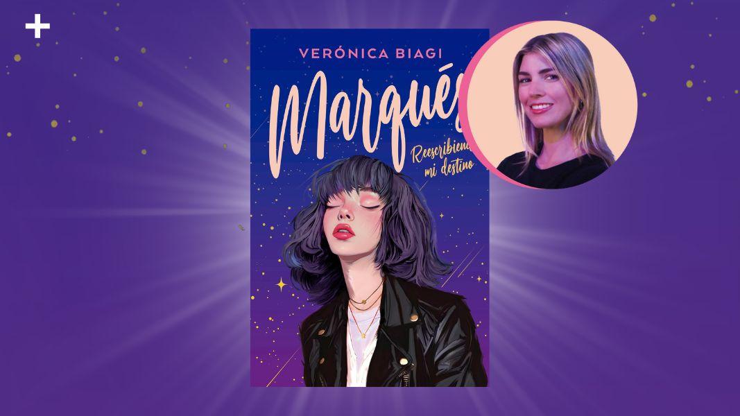 “Marqués. Reescribiendo mi destino”, de Verónica Biagi