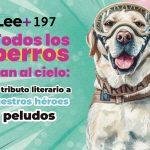 Carta Editorial | Todos los perros van al cielo