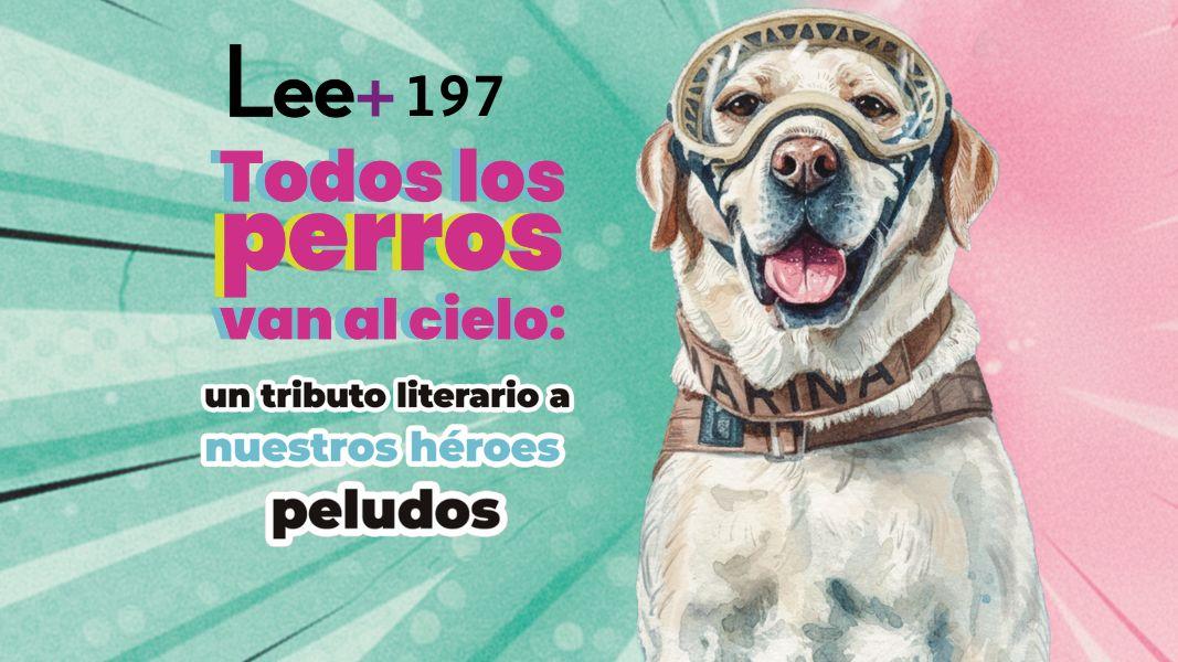 Carta Editorial | Todos los perros van al cielo