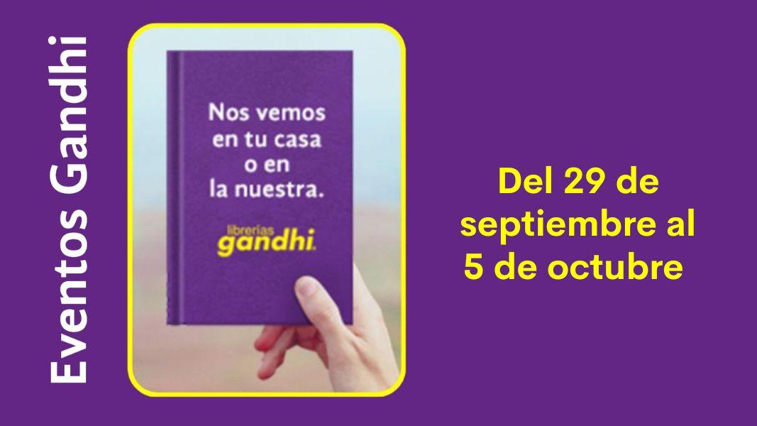 Eventos Gandhi del 29 de septiembre al 5 de octubre