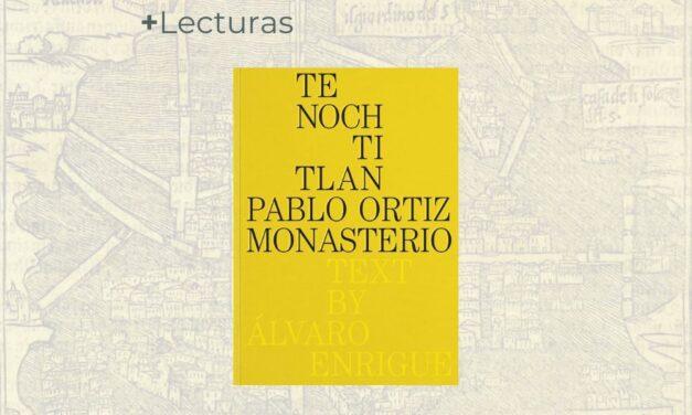 +Lectruras: Entrevista a Pablo Ortiz Monasterio por el libro “Tenochtitlan”