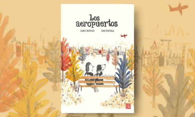 Cinco razones para leer “Los aeropuertos” con tu pequeño