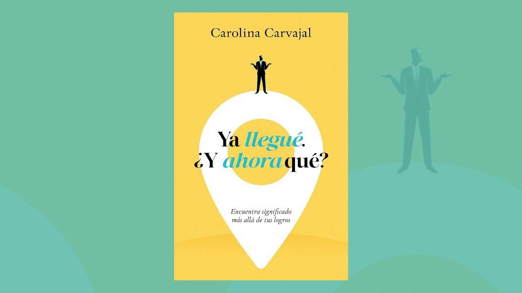 La vida después del logro: la guía luminosa de Carolina Carvajal