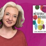 Perderse para entender: Lidia Martín Torralba y el mapa emocional de La metáfora del bosque