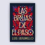 Las brujas de El Paso, de Luis Jaramillo
