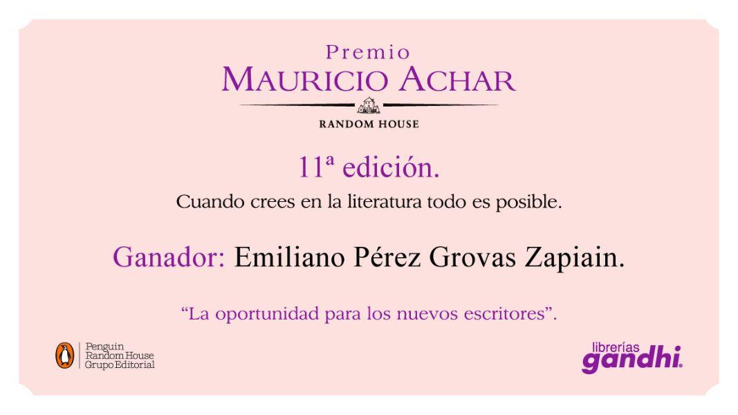 Emiliano Pérez Grovas Zapiain gana la onceava edición del Premio “Mauricio Achar”
