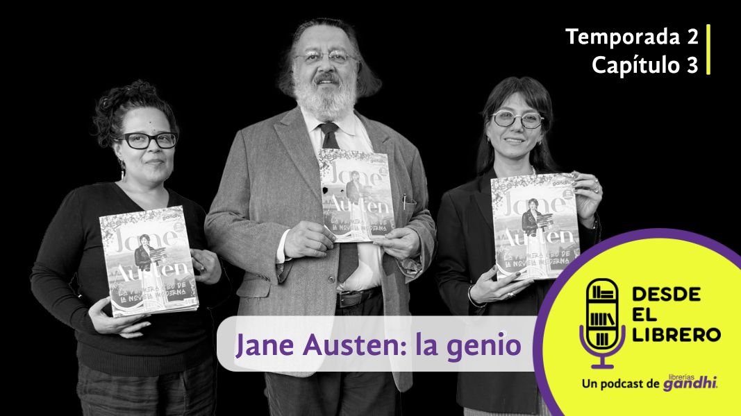 🎙️ Jane Austen: la genio | Podcast Desde el Librero – Librerías Gandhi