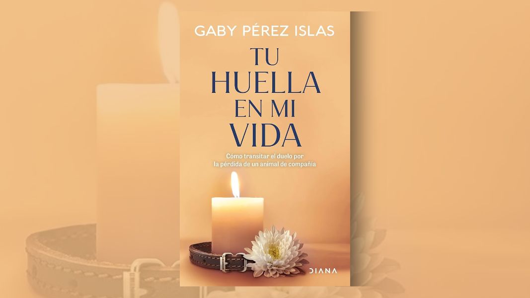 Tu huella en mi vida, de Gaby Pérez Islas: el duelo por nuestras mascotas también importa